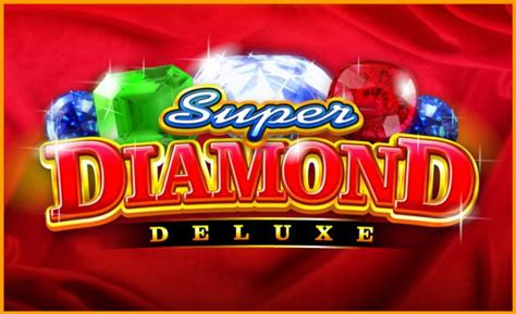 super diamond deluxe casino|Super Diamond Deluxe » Slot Game » Betfair Casino.